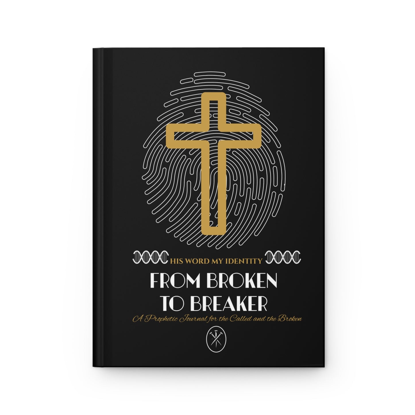 From Broken to Breaker Journal Faith-Based Identity Gift, Prophetic Christian Notebook, Spiritual Warfare Devotional, Hardcover